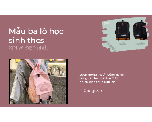 Mẫu ba lô học sinh thcs XỊN và ĐẸP nhất. Xbags.Vn|CHUYÊN BALO-TÚI XÁCH–VALI ĐẸP Mẫu ba lô học sinh thcs XỊN và ĐẸP nhất. Xbags.Vn|CHUYÊN BALO-TÚI XÁCH–VALI ĐẸP