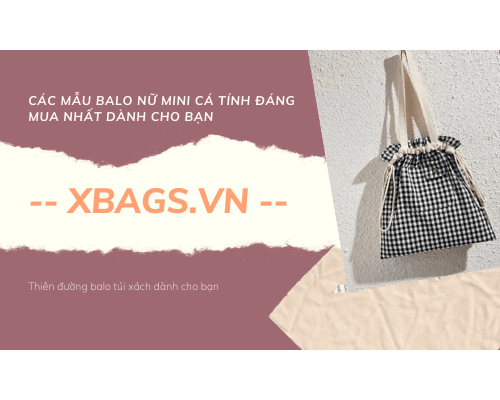 Các mẫu balo nữ mini cá tính đáng mua nhất dành cho bạn. Các mẫu balo nữ mini cá tính đáng mua nhất dành cho bạn.