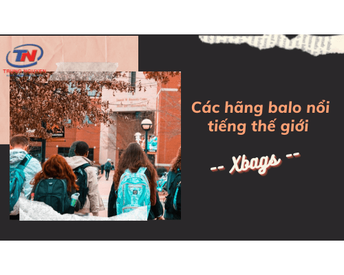 Các hãng balo nổi tiếng thế giới mà bạn không thể bỏ qua. Xbags.Vn|CHUYÊN BALO-TÚI XÁCH–VALI ĐẸP Các hãng balo nổi tiếng thế giới mà bạn không thể bỏ qua. Xbags.Vn|CHUYÊN BALO-TÚI XÁCH–VALI ĐẸP