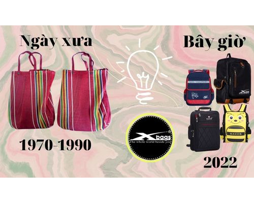 Những chiếc cặp đi học ngày xưa và nay - Xbags.vn Những chiếc cặp đi học ngày xưa và nay - Xbags.vn
