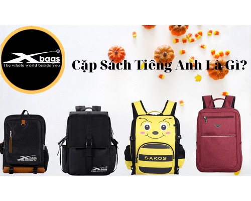 Cặp sách tiếng anh là gì? - Xbags.vn Cặp sách tiếng anh là gì? - Xbags.vn