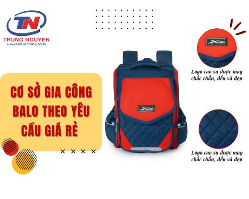 Cơ sở gia công ba lô theo yêu cầu giá rẻ trọn gói từ a đến z Cơ sở gia công ba lô theo yêu cầu giá rẻ trọn gói từ a đến z