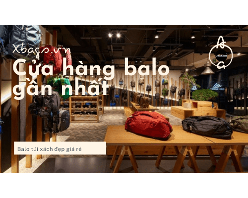 Cửa hàng balo gần nhất bạn nên biết. Cửa hàng balo gần nhất bạn nên biết.