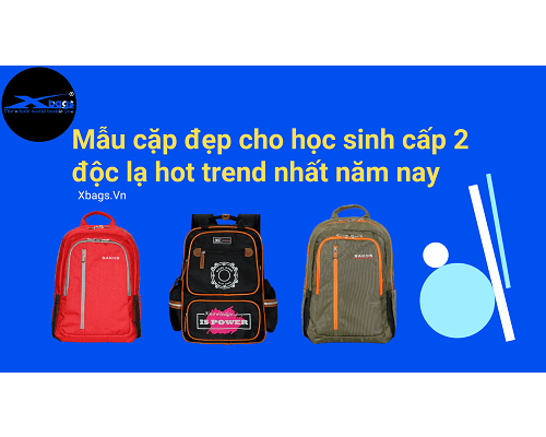 Mẫu cặp đẹp cho học sinh cấp 2 độc lạ hot trend nhất năm nay Mẫu cặp đẹp cho học sinh cấp 2 độc lạ hot trend nhất năm nay