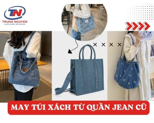 May túi xách từ quần jean cũ - độc lạ cùng Xbags May túi xách từ quần jean cũ - độc lạ cùng Xbags
