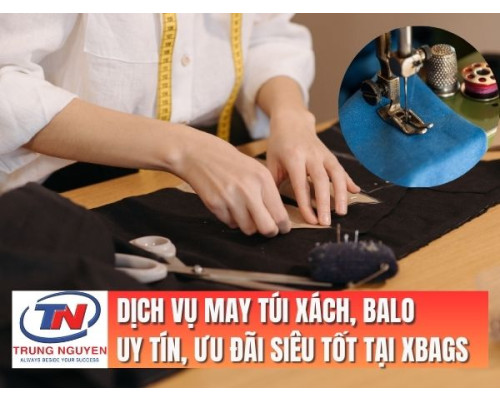 Dịch vụ may túi xách, balo uy tín, ưu đãi siêu tốt tại Xbags Dịch vụ may túi xách, balo uy tín, ưu đãi siêu tốt tại Xbags