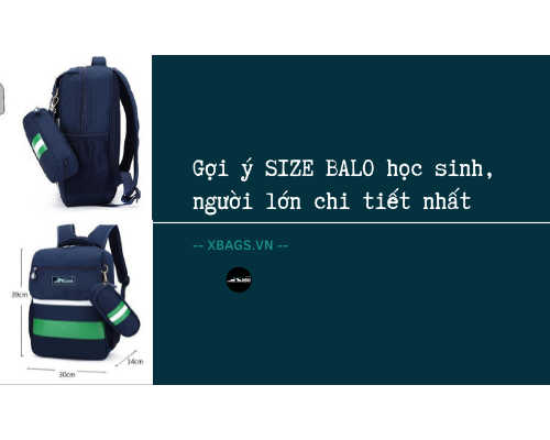 Gợi ý SIZE BALO cho học sinh - người lớn chi tiết nhất. Gợi ý SIZE BALO cho học sinh - người lớn chi tiết nhất.