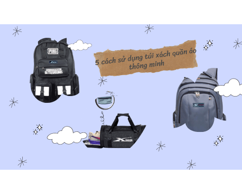 5 cách sử dụng túi xách quần áo thông minh.  Xbags.Vn|BALO-TÚI XÁCH CAO CẤP THƯƠNG HIỆU XBAGS.  5 cách sử dụng túi xách quần áo thông minh.  Xbags.Vn|BALO-TÚI XÁCH CAO CẤP THƯƠNG HIỆU XBAGS.