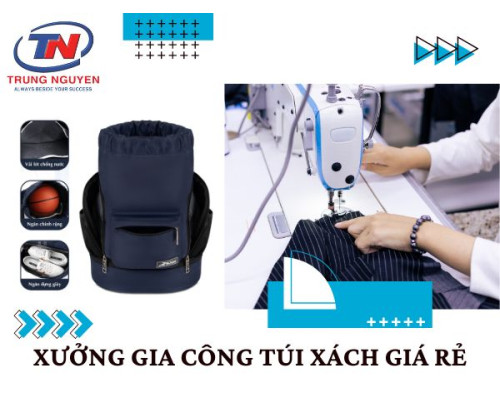Xưởng gia công túi xách giá rẻ chất lượng cao - Xbags Xưởng gia công túi xách giá rẻ chất lượng cao - Xbags